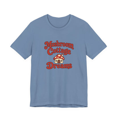 Mushroom Cottage Dreams Tee