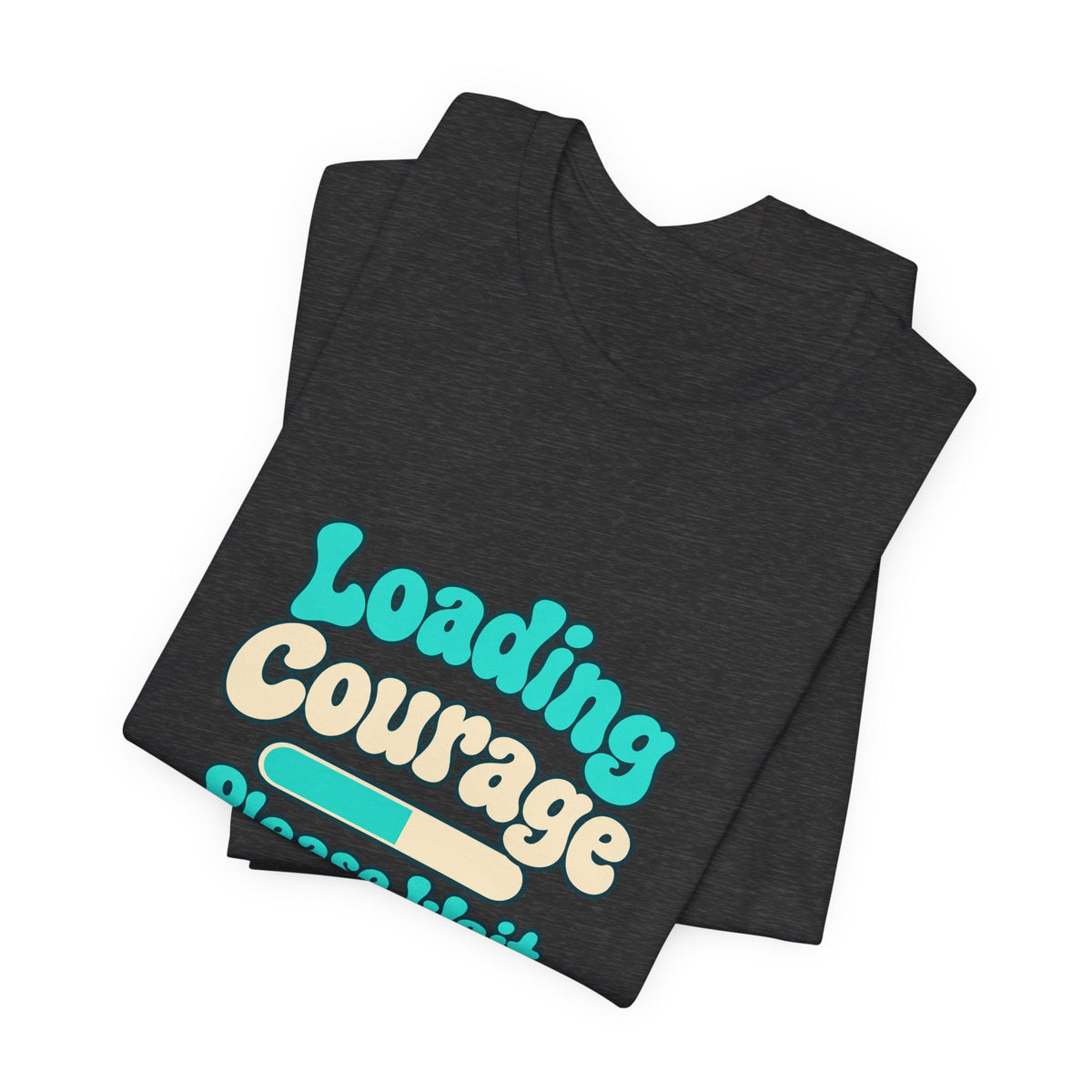 Loading Courage Gamer Humor Tee
