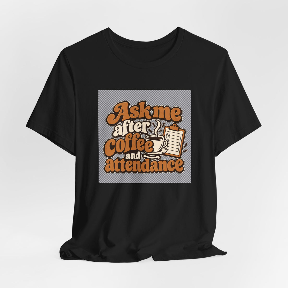 Coffee Attendance Teacher Tee