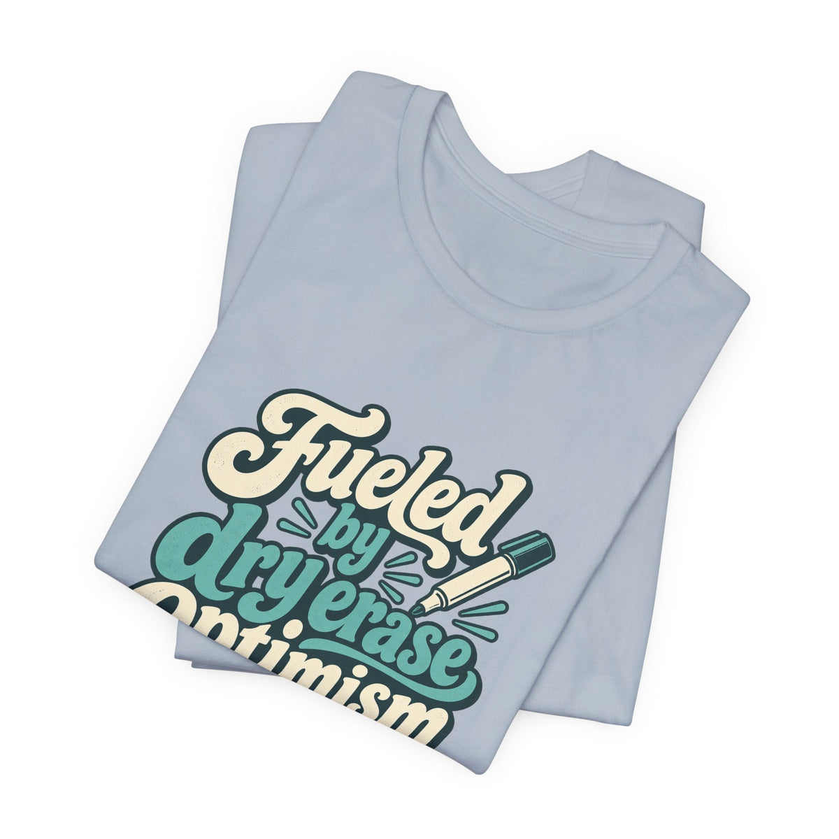Dry Erase Optimism Shirt