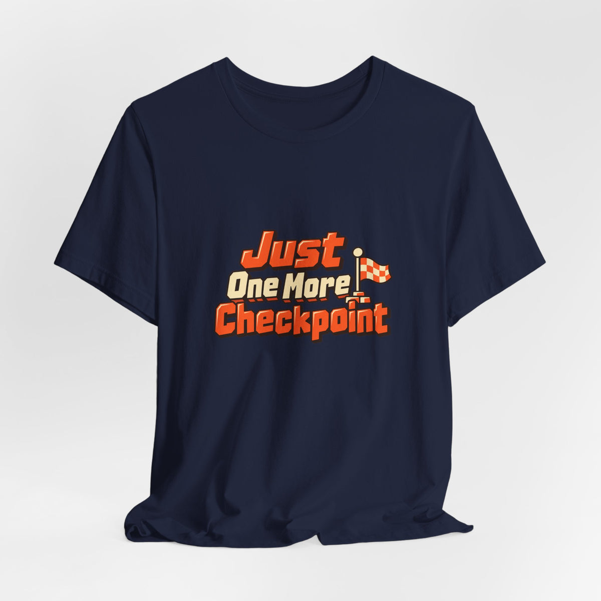 Just One More Checkpoint Gamer Tee