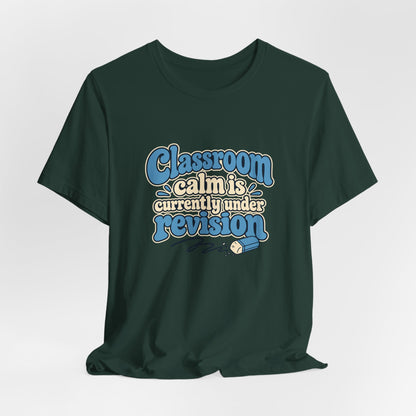 Classroom Calm Revision Shirt