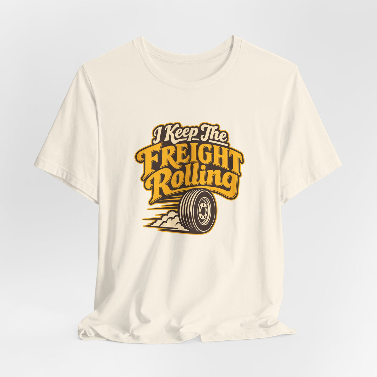 Freight Keeps Rolling Trucker Shirt