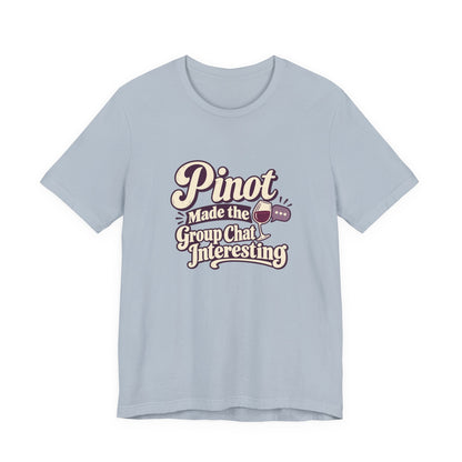 Pinot Group Chat Shirt