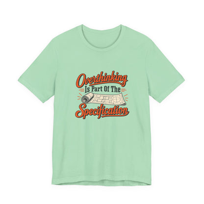 Overthinking Specifications Engineer Shirt