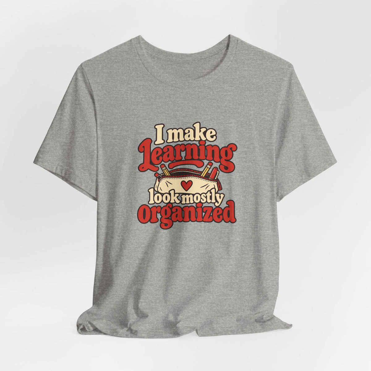 Mostly Organized Teacher Shirt
