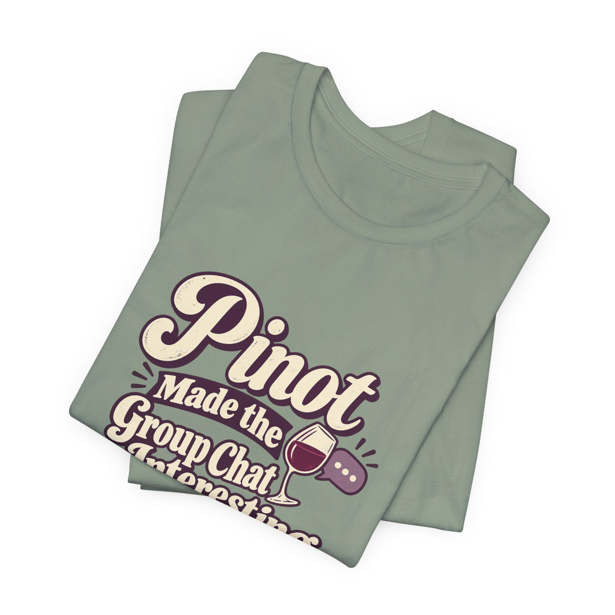 Pinot Group Chat Shirt