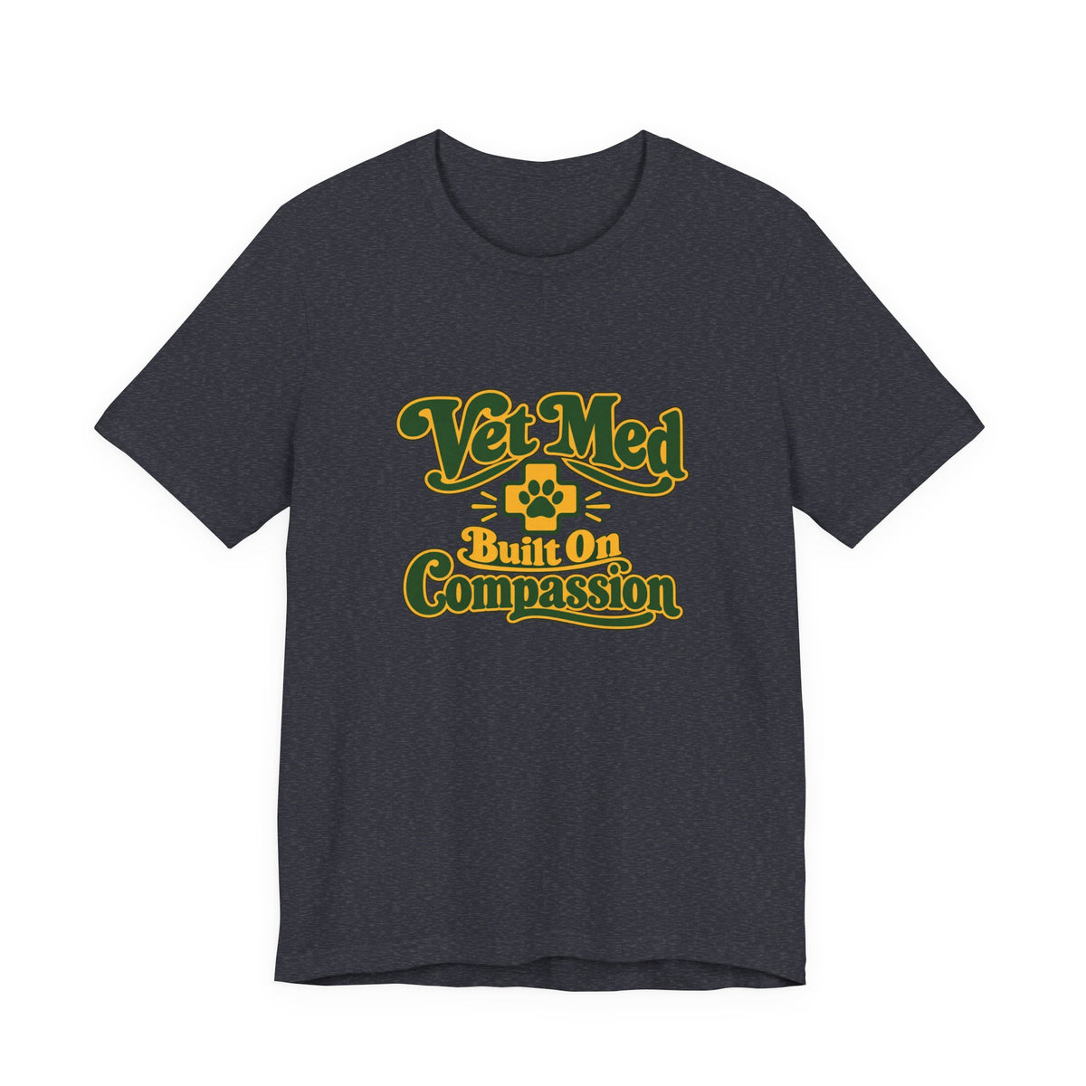 Vet Med Built On Compassion Tee