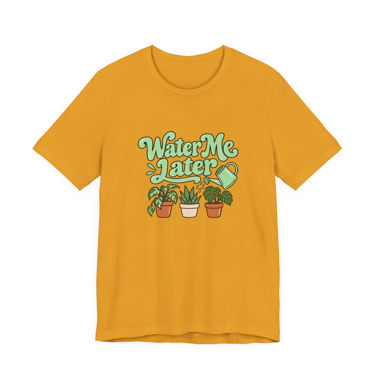 Water Me Later Plant Tee