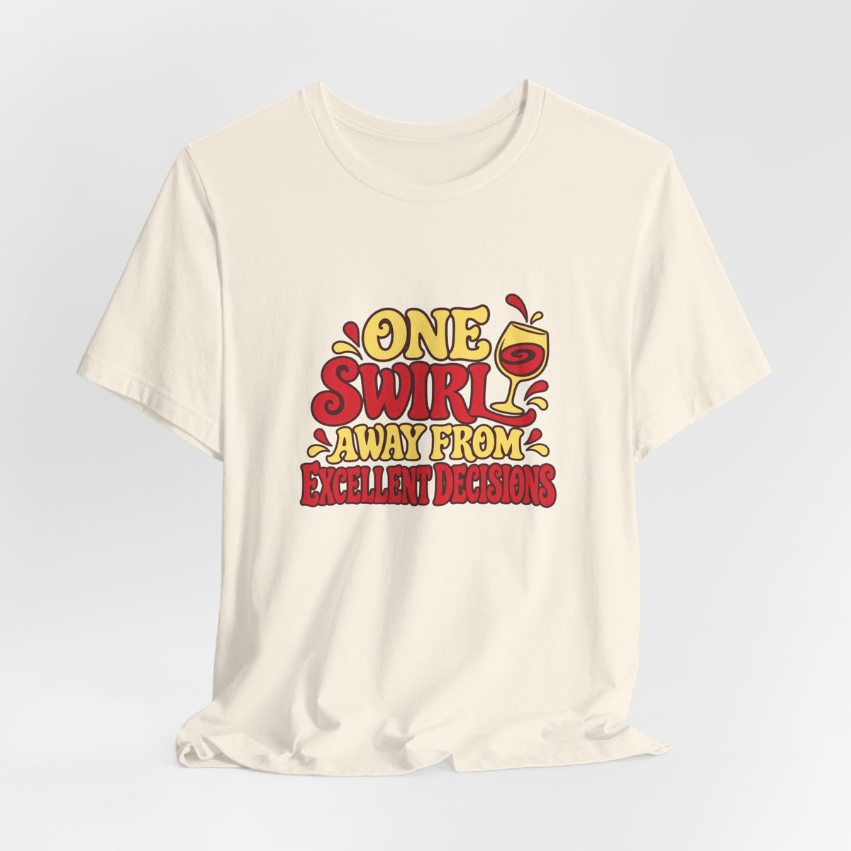 Excellent Decisions Wine Tee