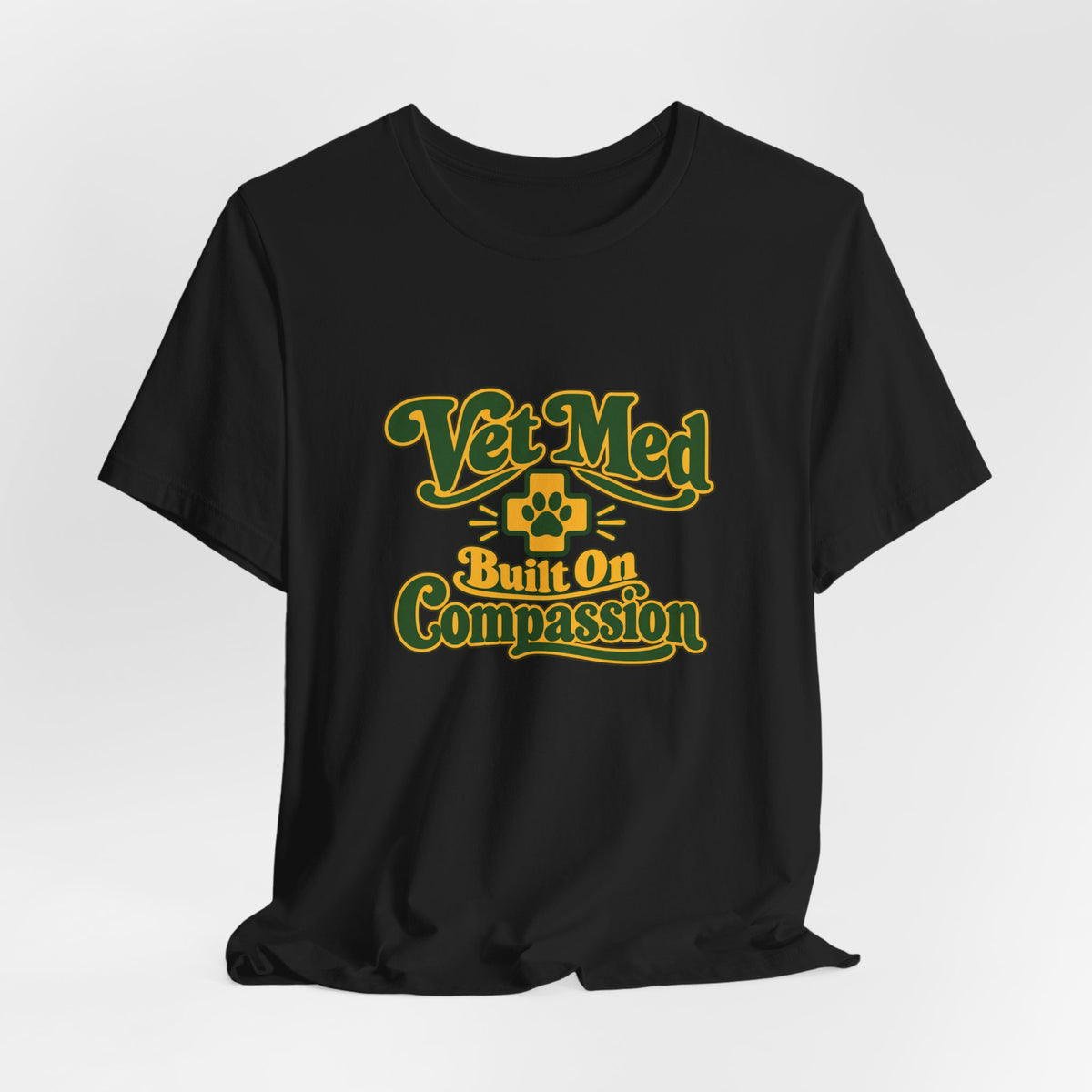 Vet Med Built On Compassion Tee