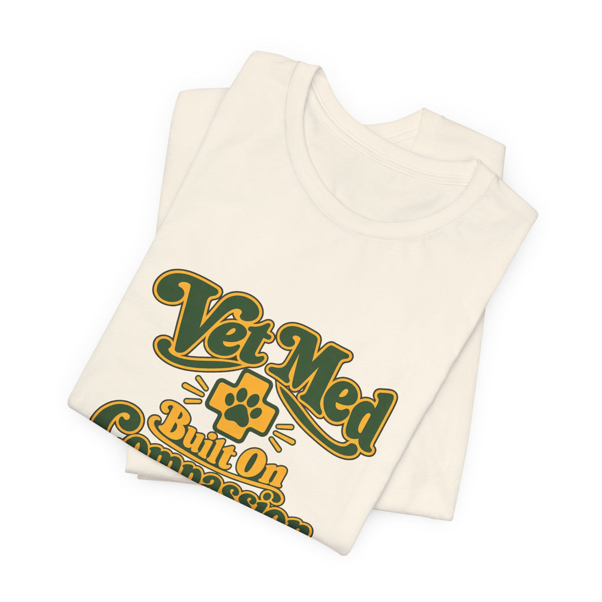Vet Med Built On Compassion Tee