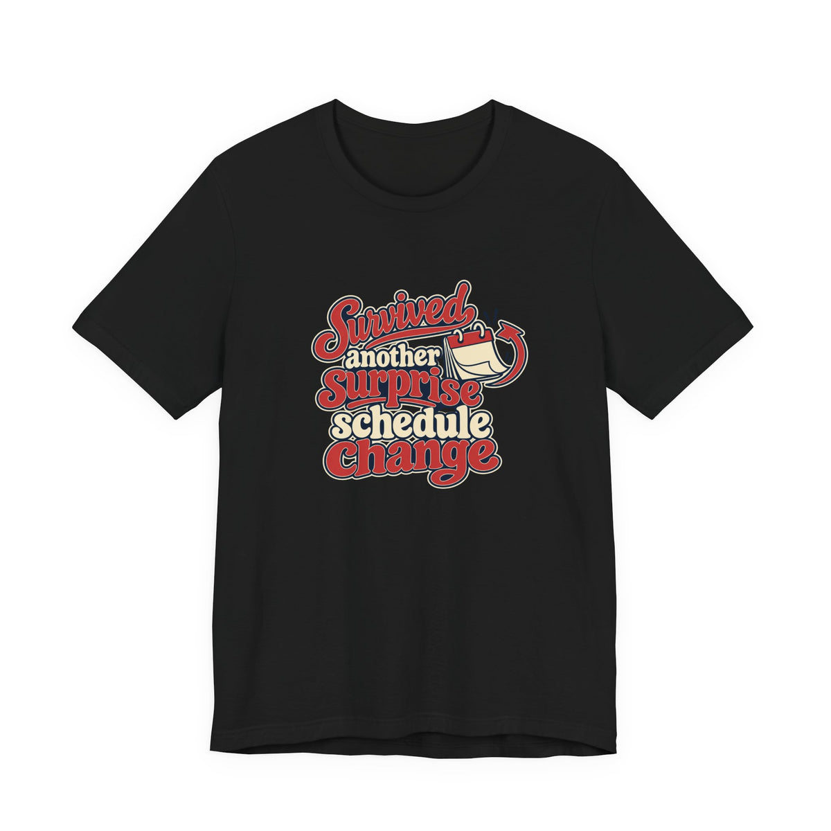 Schedule Change Survivor Shirt