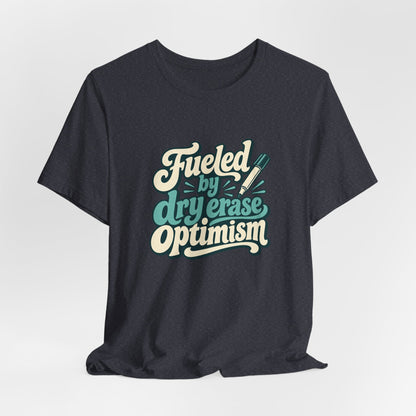 Dry Erase Optimism Shirt