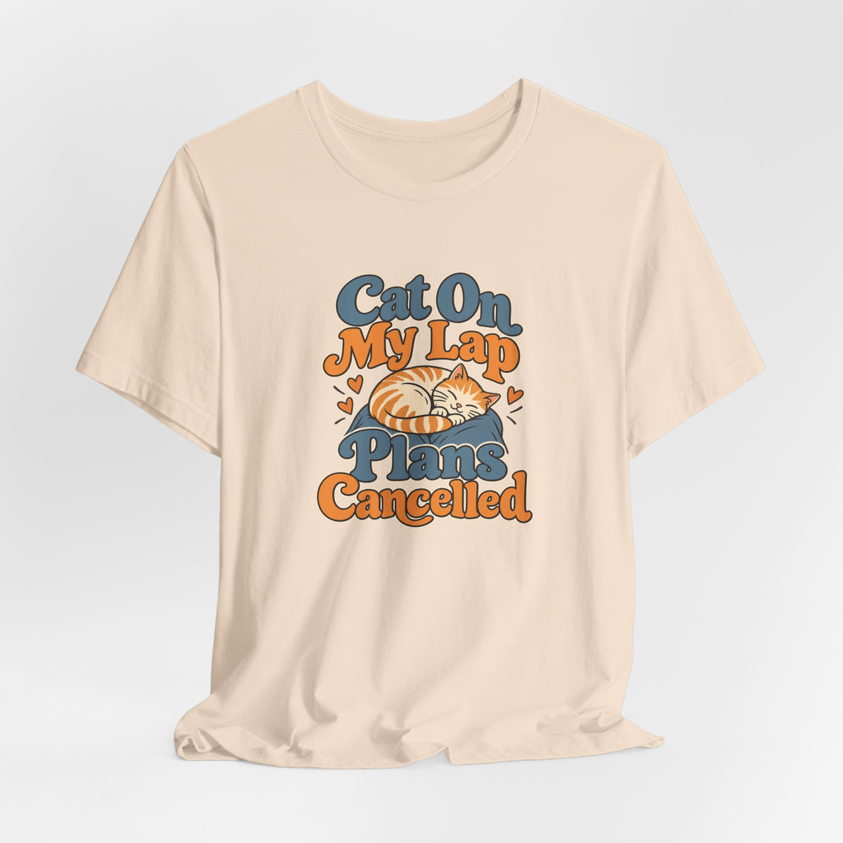 Cat On My Lap Cancel Plans Tee