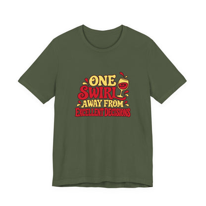 Excellent Decisions Wine Tee