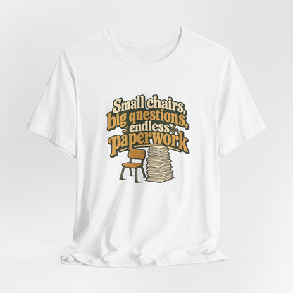 Small Chairs Big Questions Tee