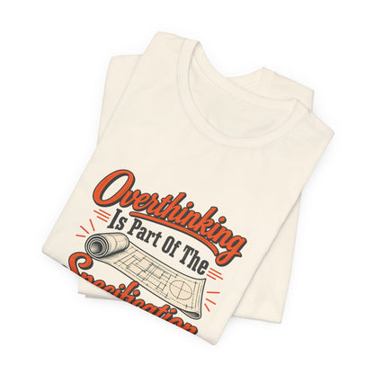 Overthinking Specifications Engineer Shirt