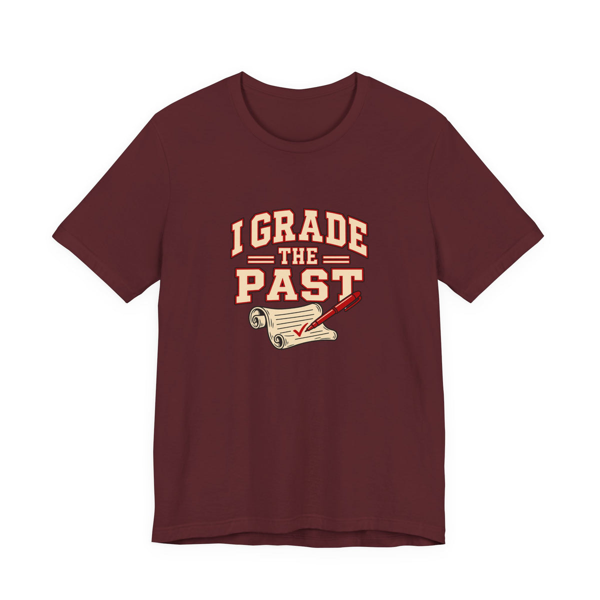 I Grade The Past History Teacher Tee