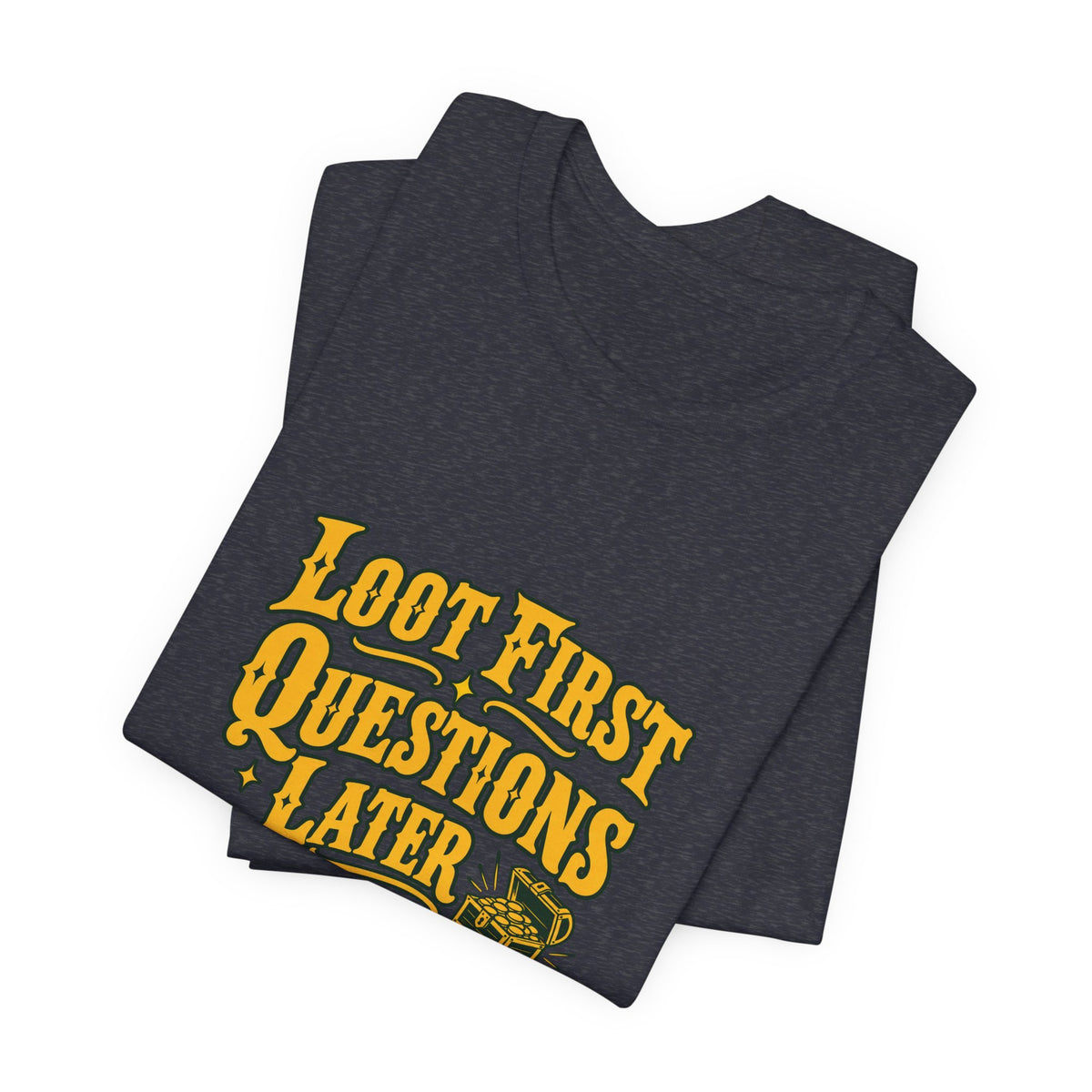 Loot First Gamer Humor Shirt