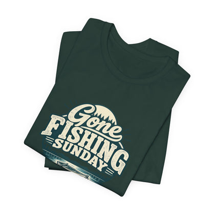 Gone Fishing Sunday Tee