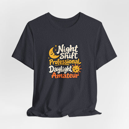Daylight Amateur Night Nurse Shirt