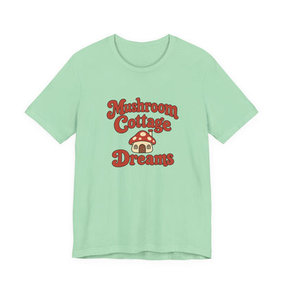 Mushroom Cottage Dreams Tee