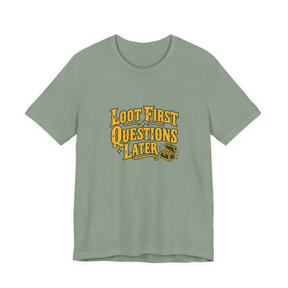 Loot First Gamer Humor Shirt