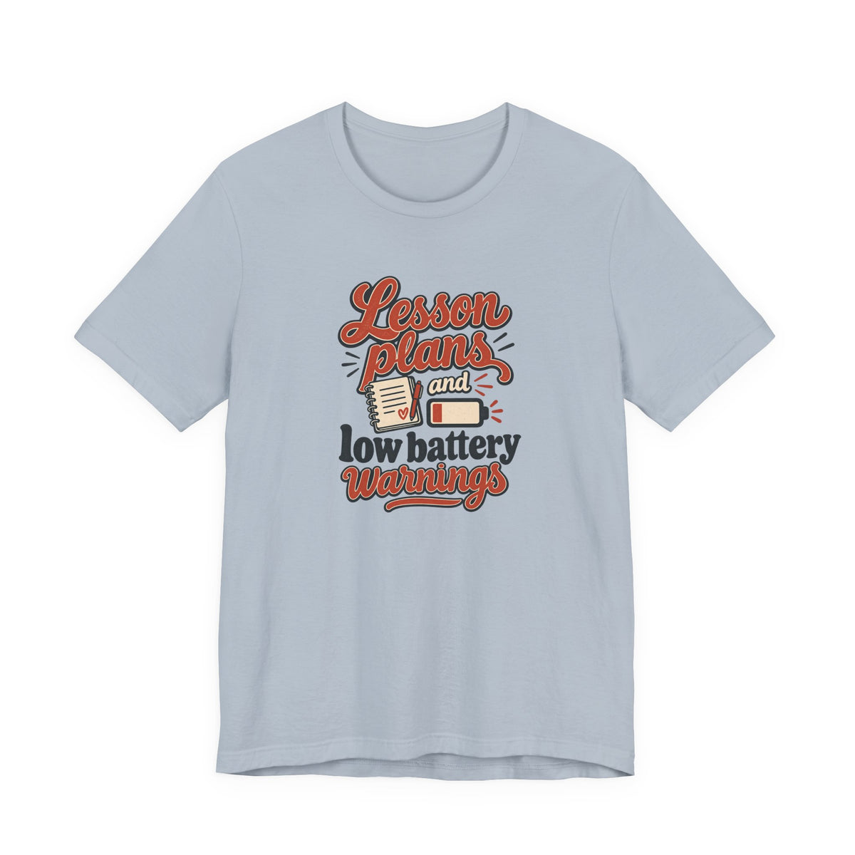 Low Battery Lesson Plan Shirt