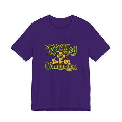 Vet Med Built On Compassion Tee