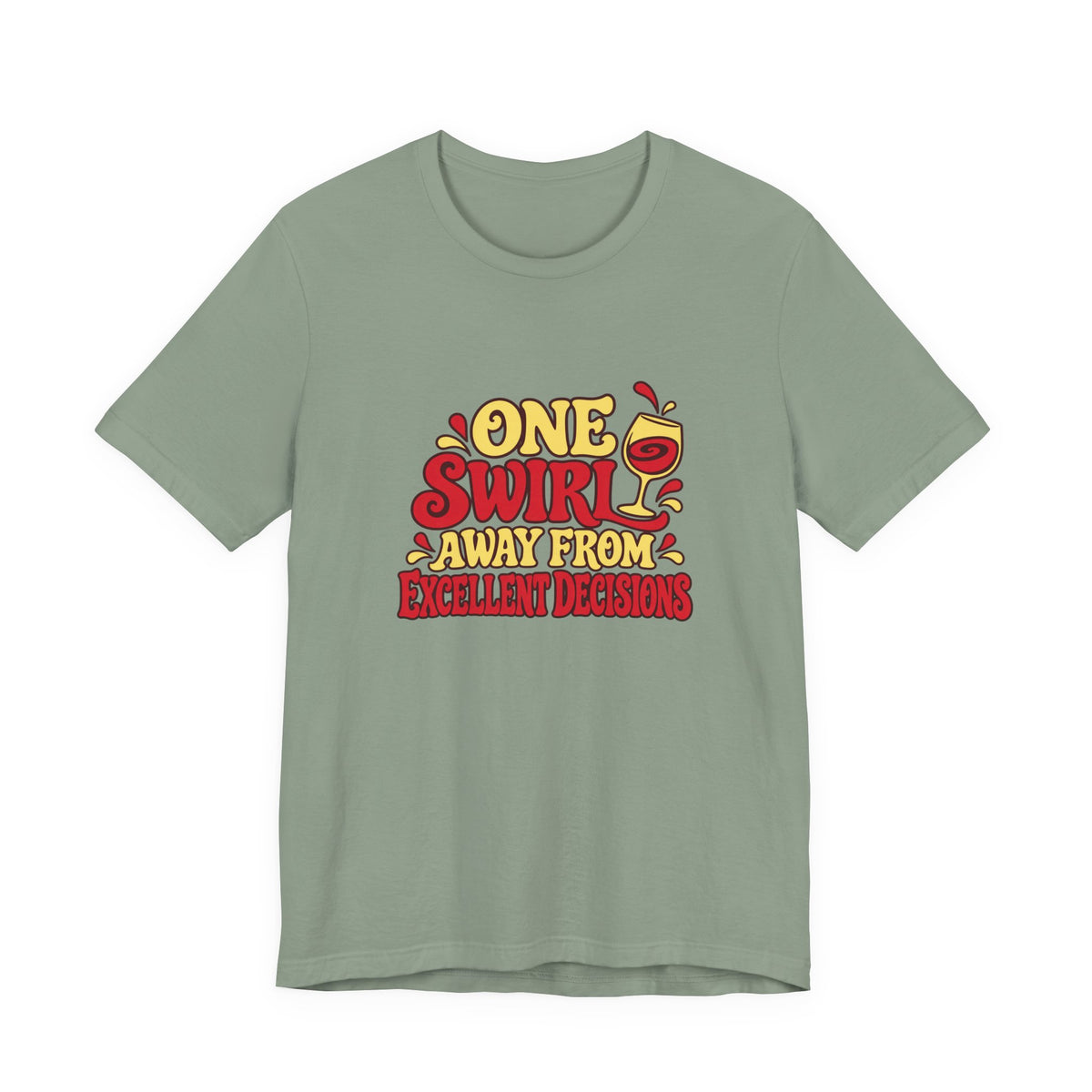 Excellent Decisions Wine Tee