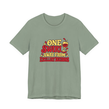 Excellent Decisions Wine Tee