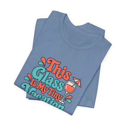 Tiny Vacation Wine Shirt