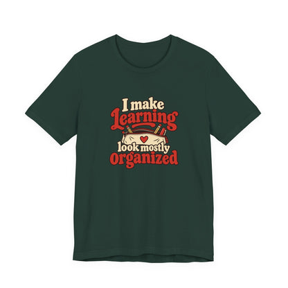 Mostly Organized Teacher Shirt