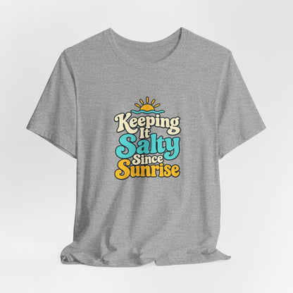 Salty Since Sunrise Tee