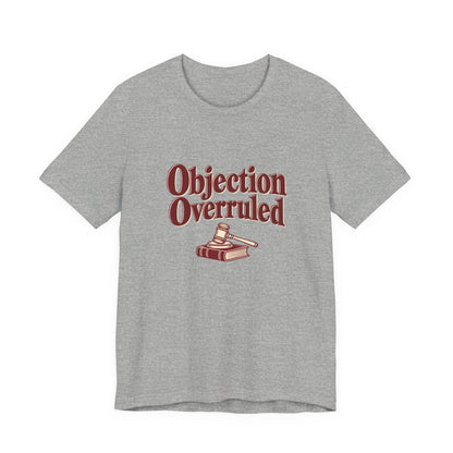 Objection Overruled Lawyer Tee
