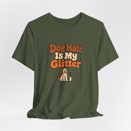 Dog Hair Is My Glitter Tee