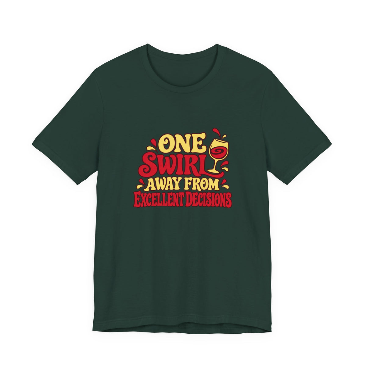 Excellent Decisions Wine Tee