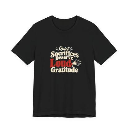 Quiet Sacrifice Loud Gratitude Veterans Tee