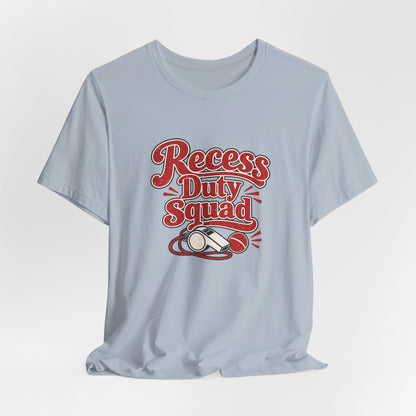 Recess Duty Squad Teacher Tee