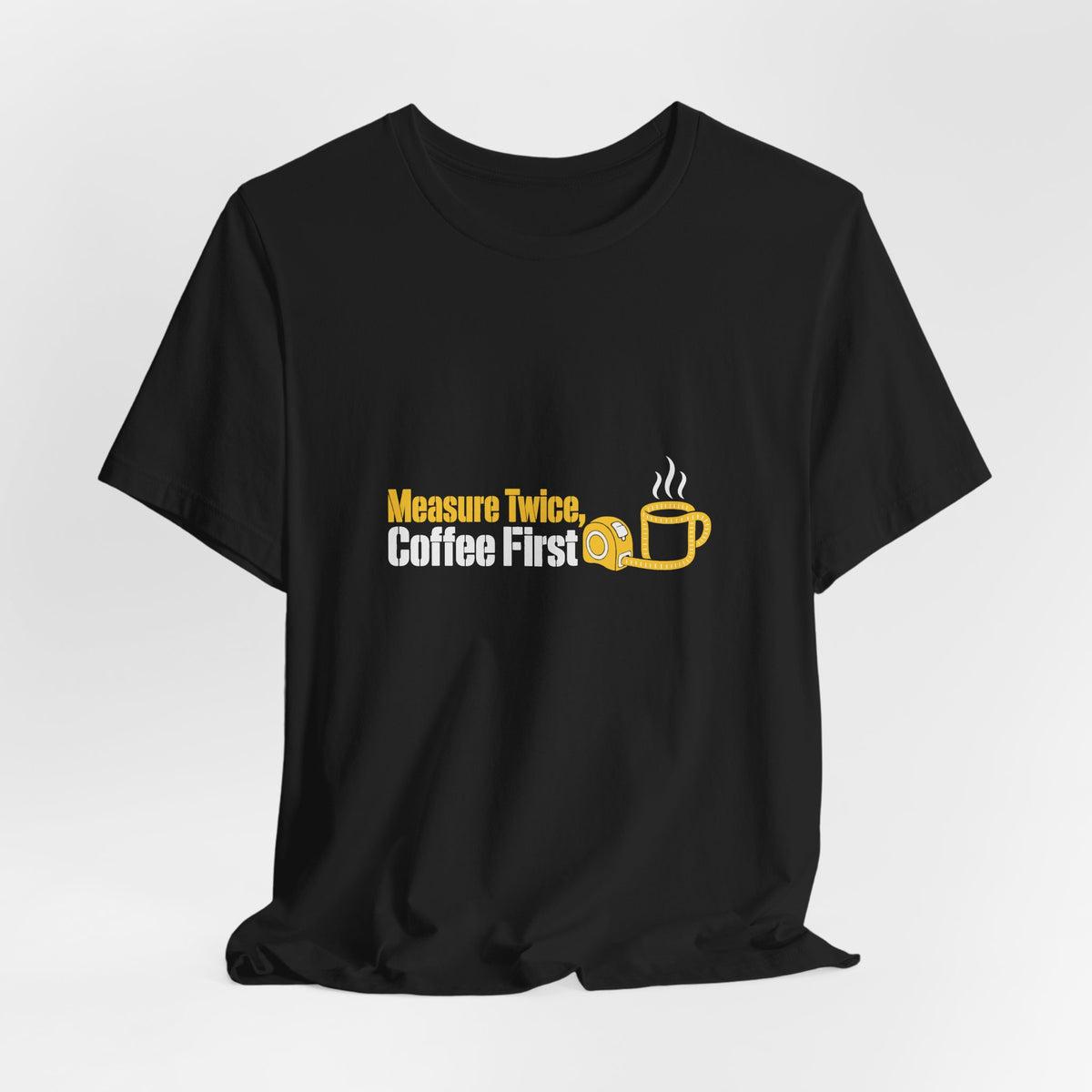 Draped front view of the black Measure Twice Coffee First graphic T-shirt
