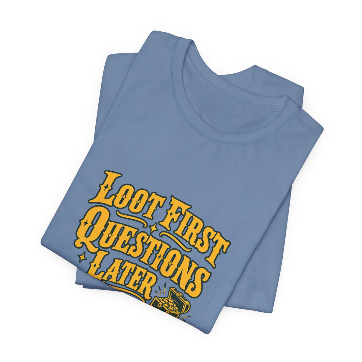 Loot First Gamer Humor Shirt