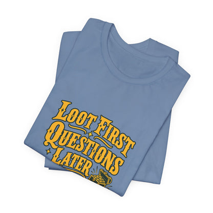 Loot First Gamer Humor Shirt