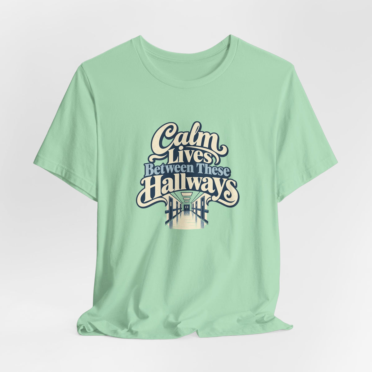 Calm In The Hallway Nurse Tee