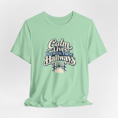 Calm In The Hallway Nurse Tee