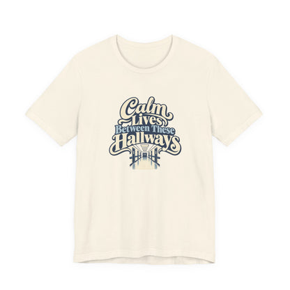 Calm In The Hallway Nurse Tee