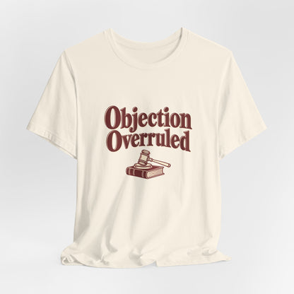 Objection Overruled Lawyer Tee