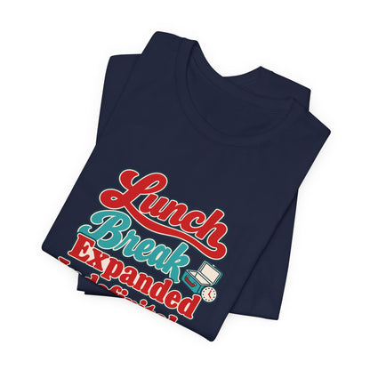 Indefinite Lunch Break Retirement Tee