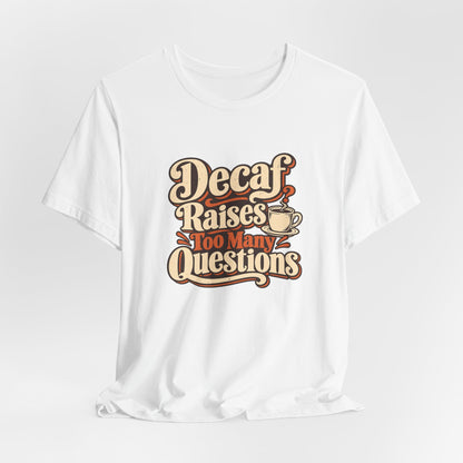Decaf Doubt Society Shirt