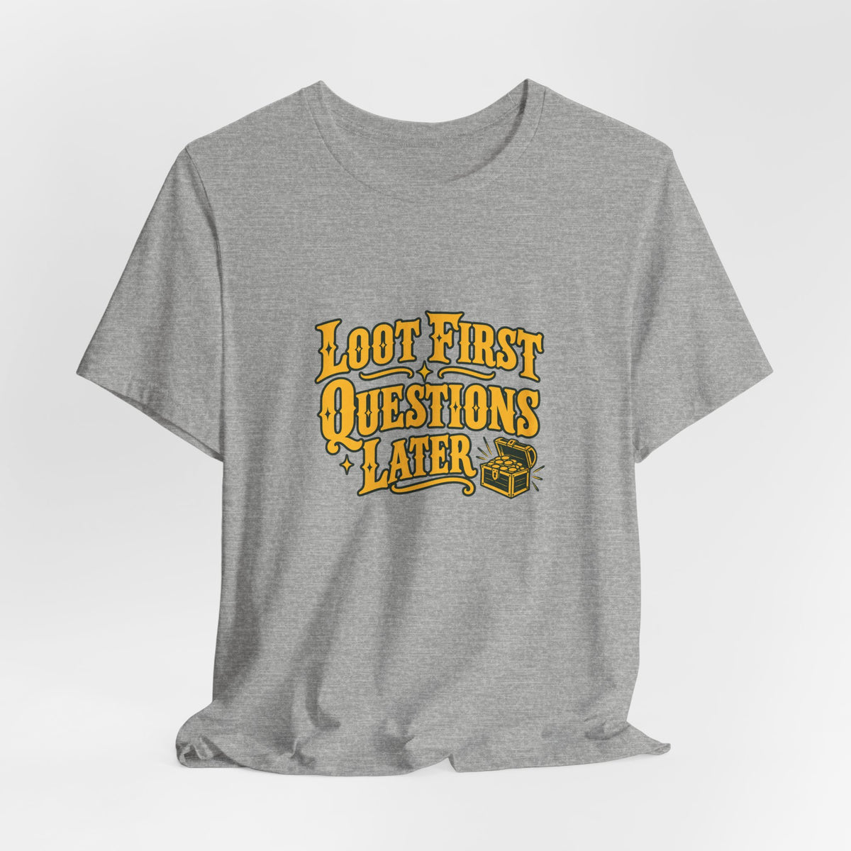 Loot First Gamer Humor Shirt